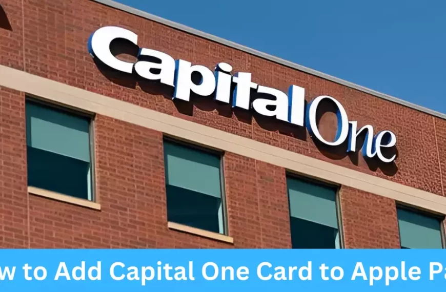 How to Add Capital One Card to Apple Pay