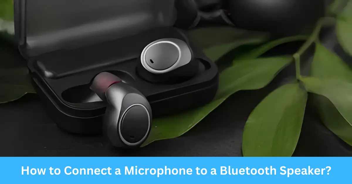 How to Connect a Microphone to a Bluetooth Speaker