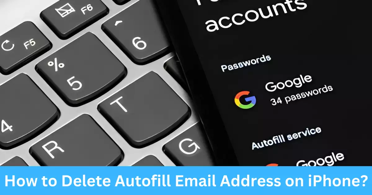 How to Delete Autofill Email Address on iPhone