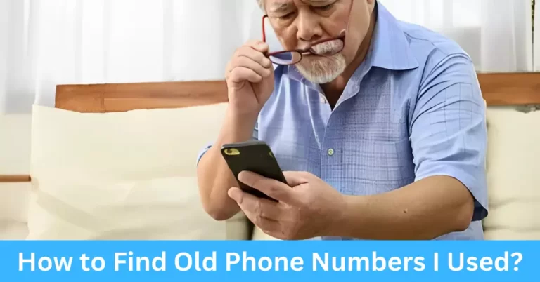 How to Find Old Phone Numbers I Used