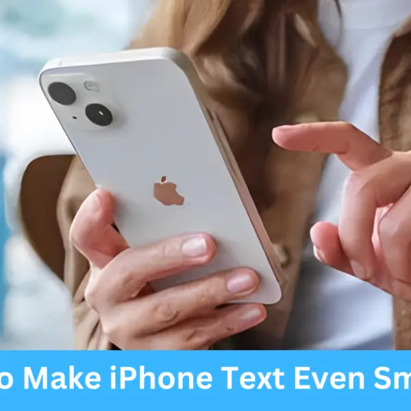 How to Make iPhone Text Even Smaller