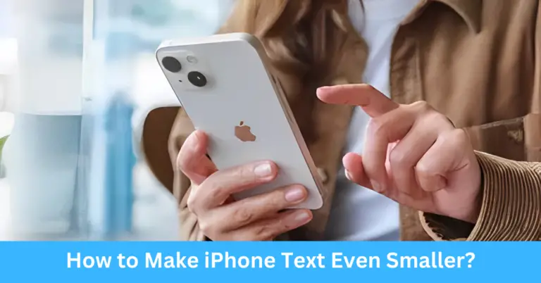 How to Make iPhone Text Even Smaller