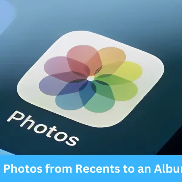 How to Move Photos from Recents to an Album on iPhone