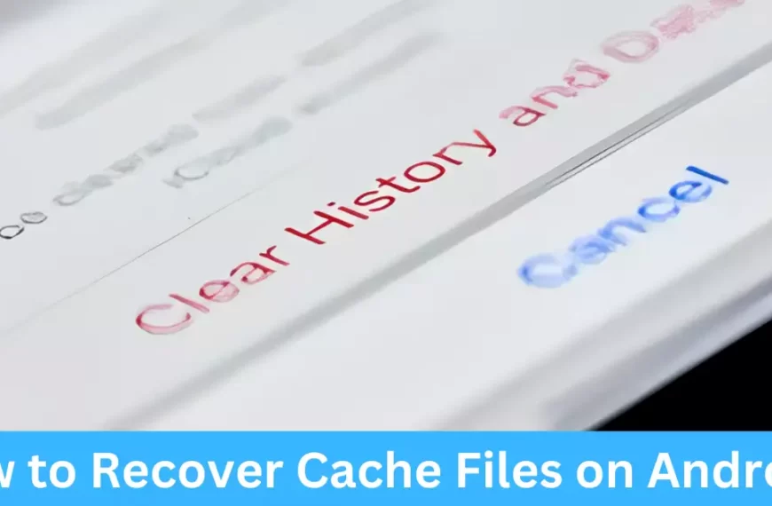 How to Recover Cache Files on Android