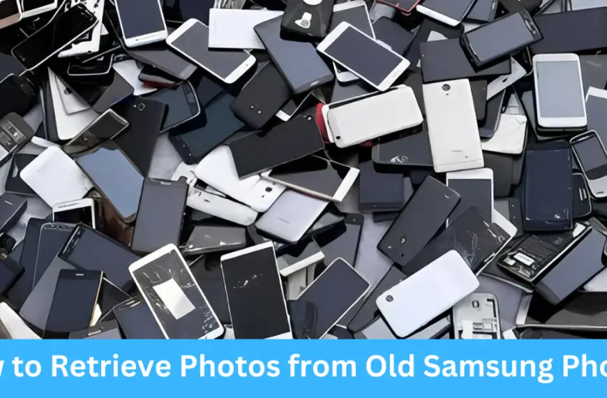 How to Retrieve Photos from Old Samsung Phone