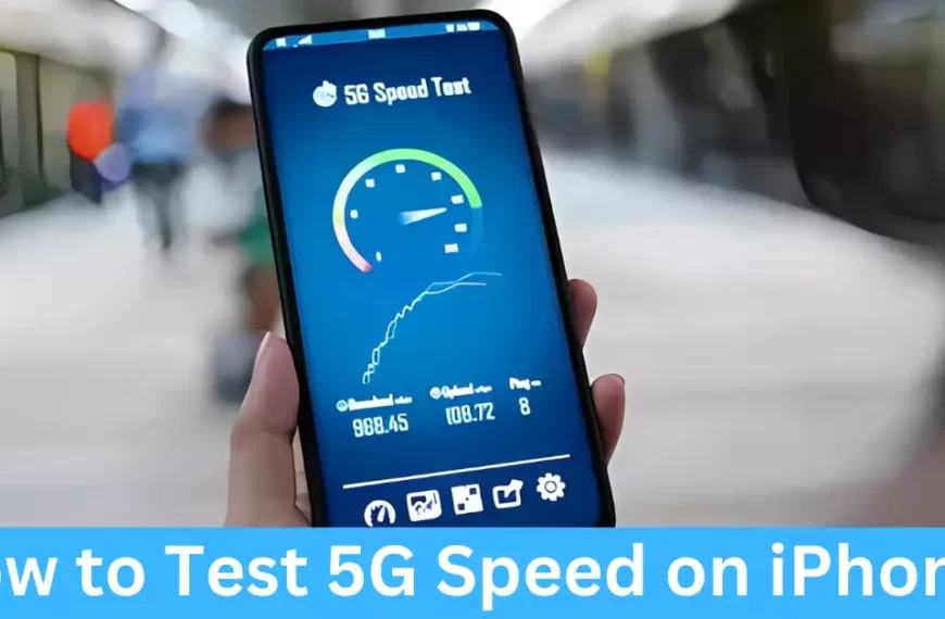 How to Test 5G Speed on iPhone