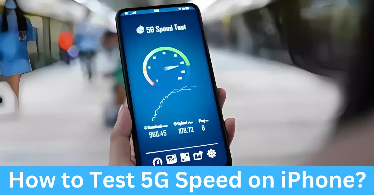 How to Test 5G Speed on iPhone