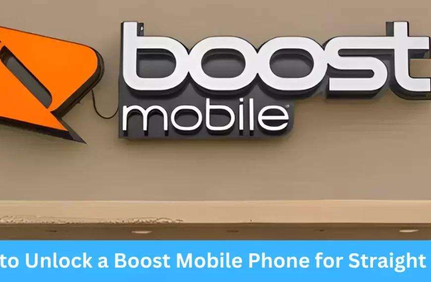 How to Unlock a Boost Mobile Phone for Straight Talk