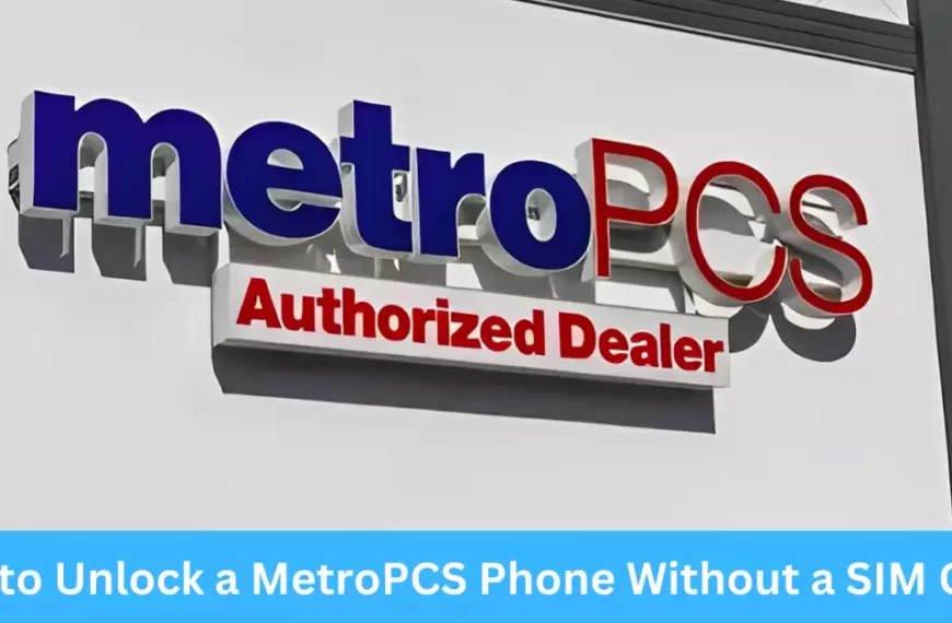 How to Unlock a MetroPCS Phone Without a SIM Card