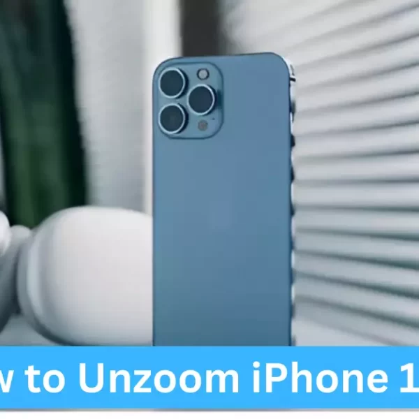 How to Unzoom iPhone 13