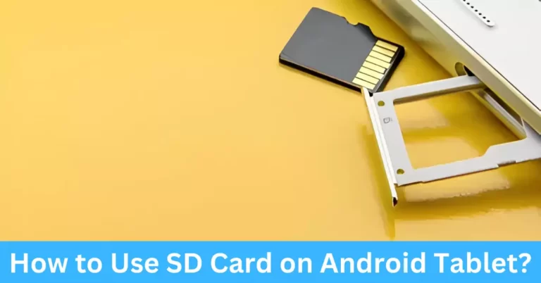 How to Use SD Card on Android Tablet