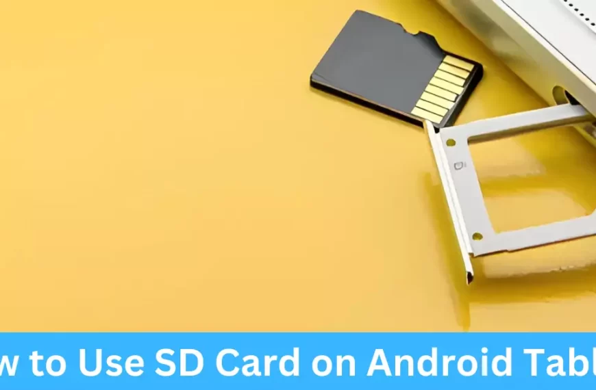 How to Use SD Card on Android Tablet