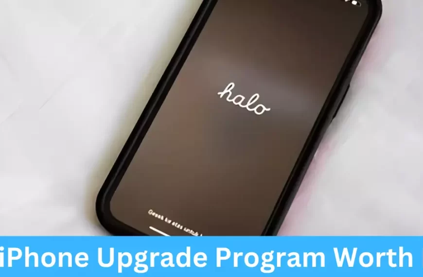 Is iPhone Upgrade Program Worth It