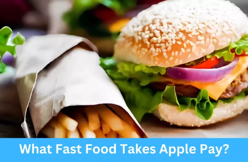 What Fast Food Takes Apple Pay